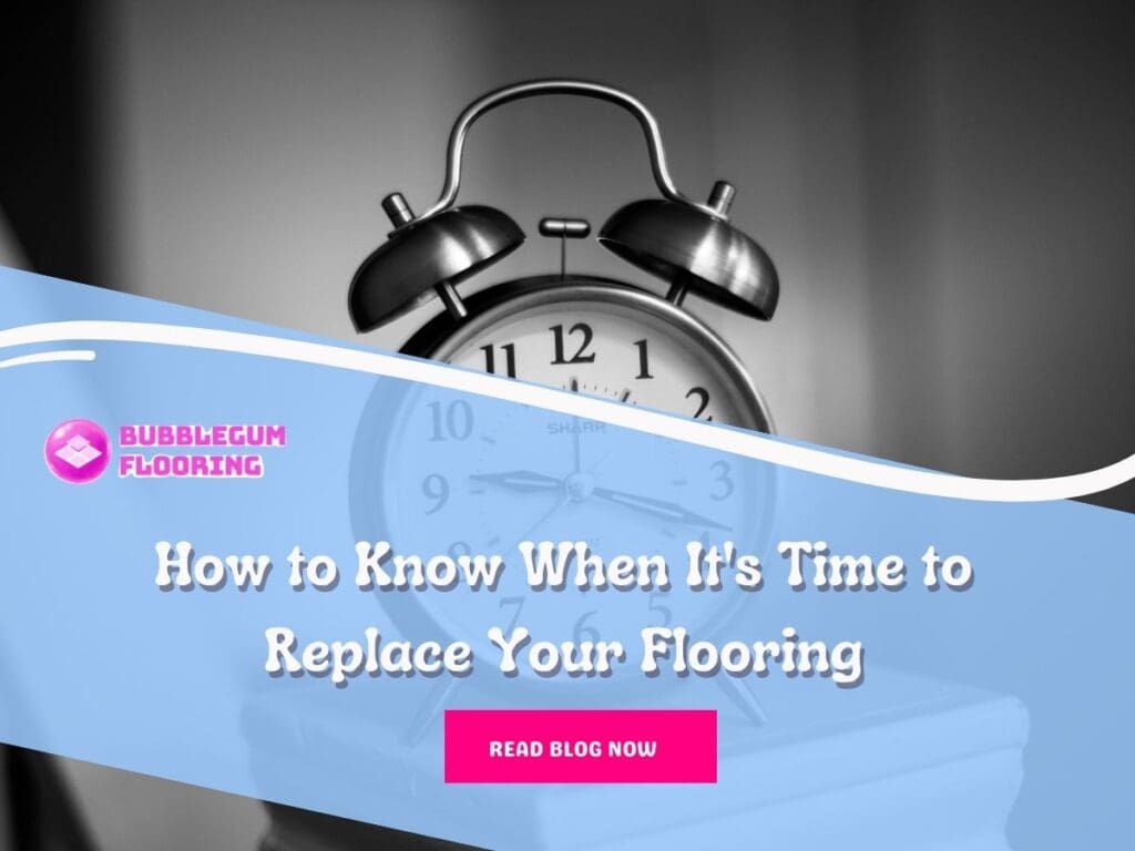 Front image of a blog titled "How to Know When It's Time to Replace Your Flooring" with an alarm clock as the background and the title displayed in elegant typography