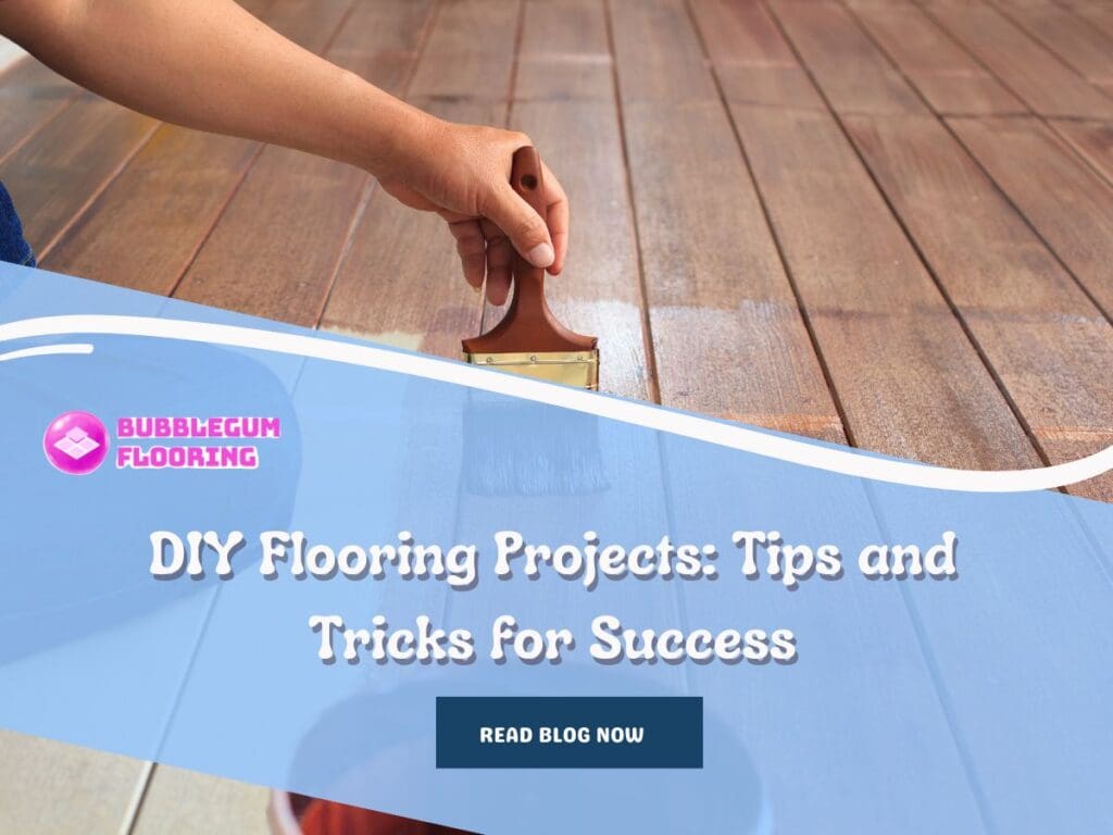 DIY Flooring Projects: Tips and Tricks for Success